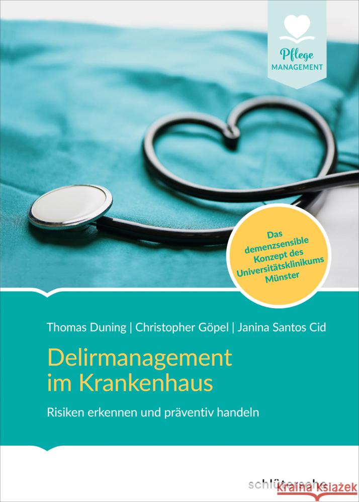 Delirmanagement im Krankenhaus Duning, Thomas, Göpel, Christoph, Santos Cid, Janina 9783842608467