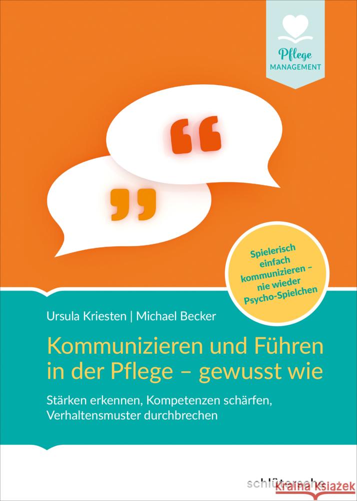 Kommunizieren und Führen in der Pflege - gewusst wie Kriesten, Dr. Ursula, Becker, Michael 9783842608740