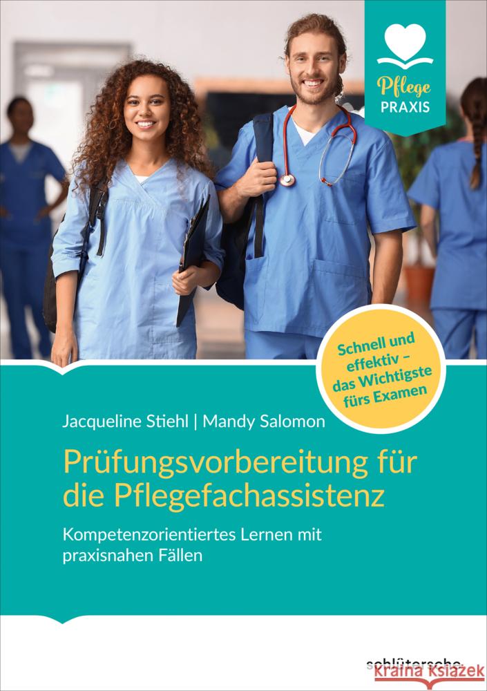 Prüfungsvorbereitung für die Pflegefachassistenz Stiehl, Jacqueline, Salomon, Mandy 9783842609143