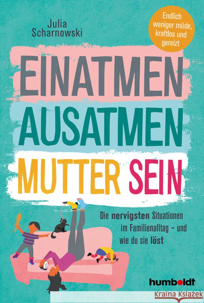 Einatmen. Ausatmen. Mutter sein. Scharnowski, Julia 9783842616509 Humboldt