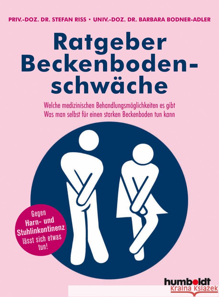 Ratgeber Beckenbodenschwäche Riss, Priv.-Doz. Dr. Stefan, Bodner-Adler, Univ.-Doz. Dr. Barbara 9783842630215