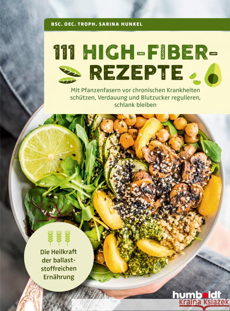 111 High-Fiber-Rezepte Hunkel, Bsc. Oec. Troph.Sarina 9783842631366 Humboldt