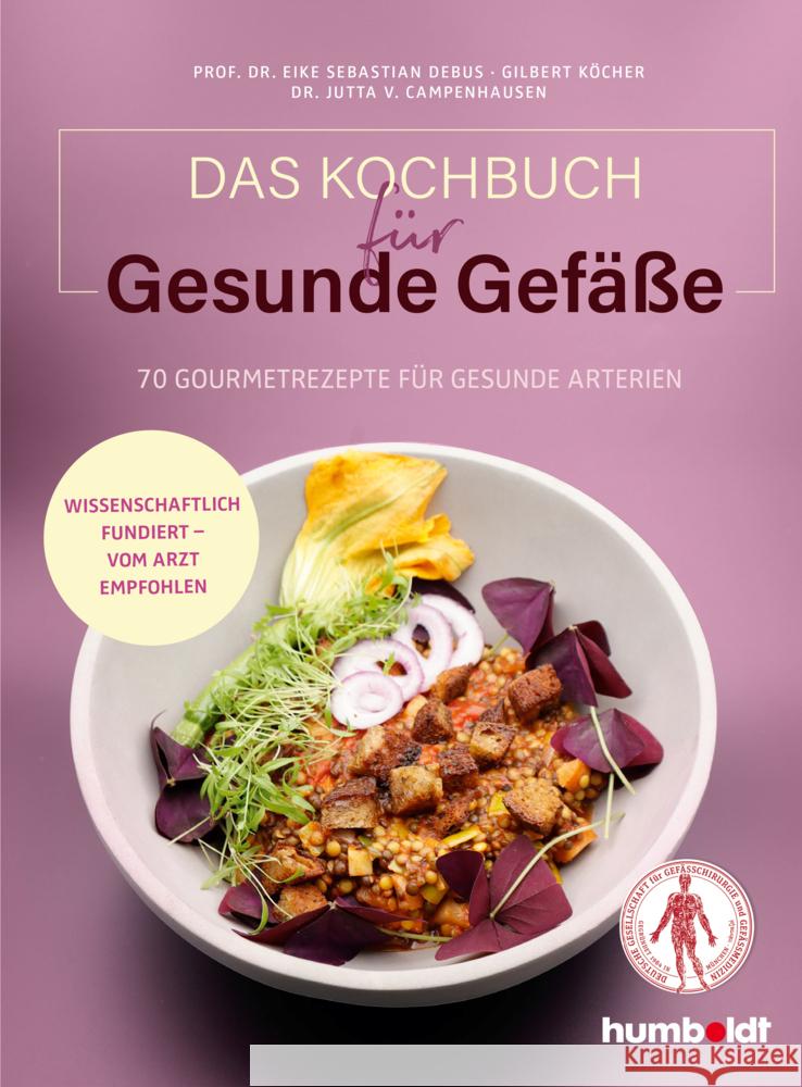 Das Kochbuch für gesunde Gefäße Debus, Eike Sebastian, Köcher, Gilbert, Campenhausen, Jutta von 9783842631397