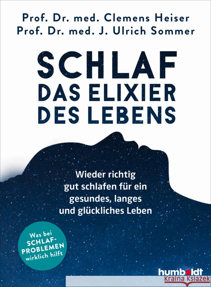 Schlaf - Das Elixier des Lebens Heiser, PD Dr. Clemens, Sommer, Prof. Dr. med. Ulrich 9783842631663