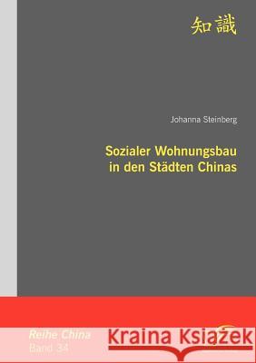 Sozialer Wohnungsbau in den Städten Chinas Steinberg, Johanna 9783842878648 Diplomica Verlag Gmbh