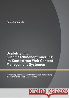 Usability und Suchmaschinenoptimierung im Kontext von Web Content Management Systemen: Interdisziplinäre Auswahlkriterien zur Herstellung eines Pflich Lombardo, Paolo 9783842898042 Diplomica Verlag Gmbh