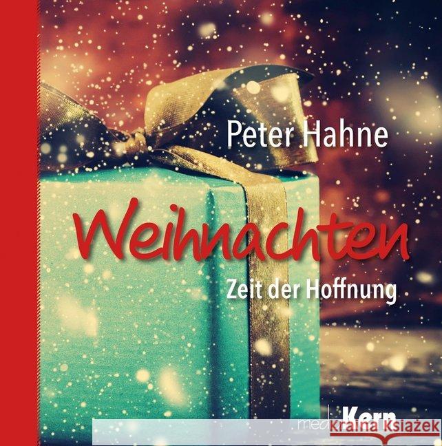 Weihnachten - Zeit der Hoffnung Hahne, Peter 9783842930308 mediaKern