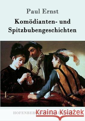 Komödianten- und Spitzbubengeschichten Paul Ernst 9783843013963