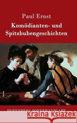 Komödianten- und Spitzbubengeschichten Paul Ernst 9783843013970 Hofenberg