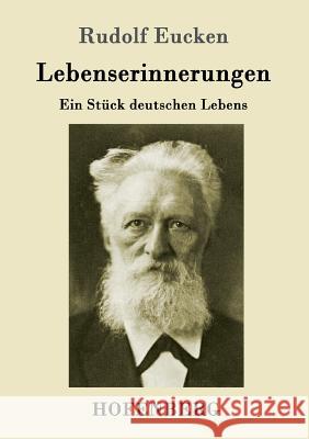 Lebenserinnerungen: Ein Stück deutschen Lebens Rudolf Eucken 9783843014007
