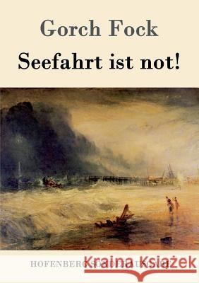 Seefahrt ist not! Gorch Fock 9783843014045