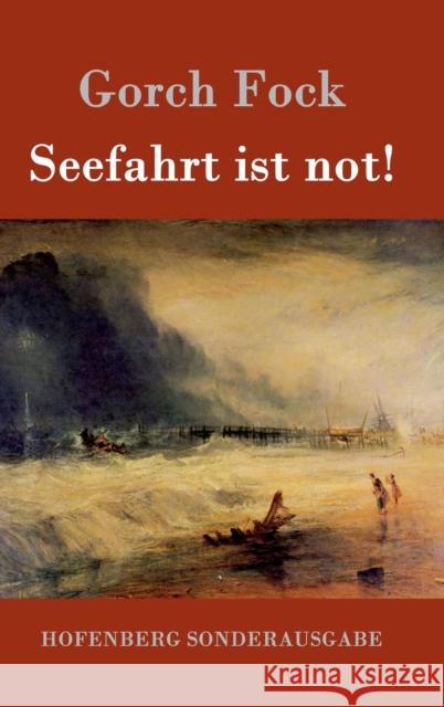 Seefahrt ist not! Gorch Fock 9783843014052