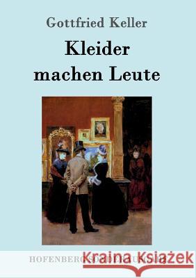 Kleider machen Leute Gottfried Keller 9783843014823 Hofenberg