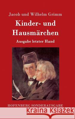 Kinder- und Hausmärchen: Ausgabe letzter Hand Jacob Und Wilhelm Grimm 9783843015042 Hofenberg