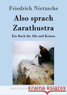 Also sprach Zarathustra: Ein Buch für Alle und Keinen Friedrich Nietzsche 9783843015097 Hofenberg