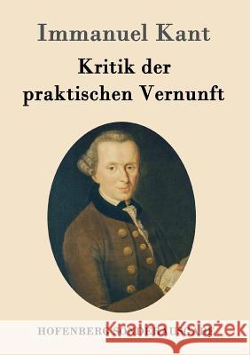 Kritik der praktischen Vernunft Immanuel Kant 9783843015110 Hofenberg