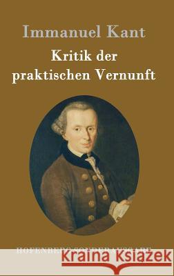 Kritik der praktischen Vernunft Immanuel Kant 9783843015127 Hofenberg