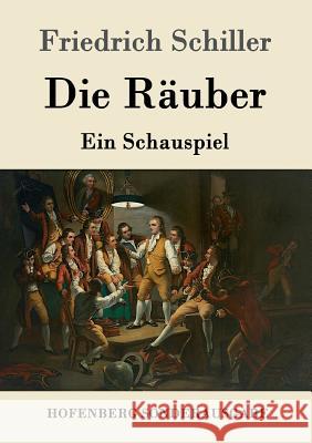 Die Räuber: Ein Schauspiel Friedrich Schiller 9783843015332 Hofenberg