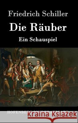 Die Räuber: Ein Schauspiel Friedrich Schiller 9783843015349 Hofenberg