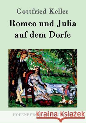 Romeo und Julia auf dem Dorfe Gottfried Keller 9783843015622