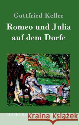 Romeo und Julia auf dem Dorfe Gottfried Keller 9783843015639 Hofenberg