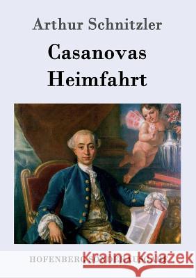 Casanovas Heimfahrt Arthur Schnitzler 9783843015844 Hofenberg