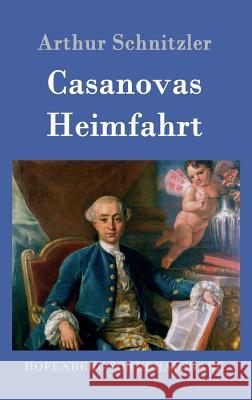 Casanovas Heimfahrt Arthur Schnitzler 9783843015851 Hofenberg