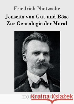 Jenseits von Gut und Böse / Zur Genealogie der Moral Friedrich Nietzsche   9783843016032 Hofenberg