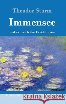 Immensee: und andere frühe Erzählungen Theodor Storm 9783843016469 Hofenberg