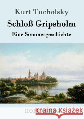 Schloß Gripsholm: Eine Sommergeschichte Kurt Tucholsky 9783843016506 Hofenberg