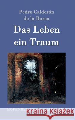 Das Leben ein Traum: (La vida es sueño) Pedro Calderón de la Barca 9783843017015 Hofenberg