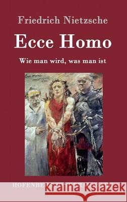 Ecce Homo: Wie man wird, was man ist Friedrich Nietzsche 9783843017503 Hofenberg