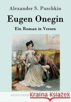 Eugen Onegin: Ein Roman in Versen Alexander S. Puschkin 9783843017572 Hofenberg