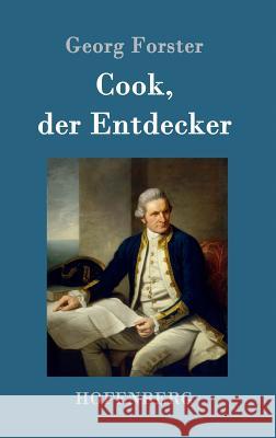 Cook, der Entdecker Georg Forster 9783843017763