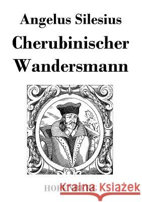 Cherubinischer Wandersmann Angelus Silesius   9783843017831