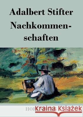 Nachkommenschaften Adalbert Stifter   9783843017954 Hofenberg