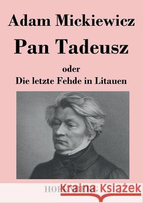Pan Tadeusz oder Die letzte Fehde in Litauen Adam Mickiewicz   9783843017978 Hofenberg