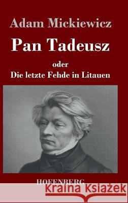 Pan Tadeusz oder Die letzte Fehde in Litauen Adam Mickiewicz 9783843017985 Hofenberg
