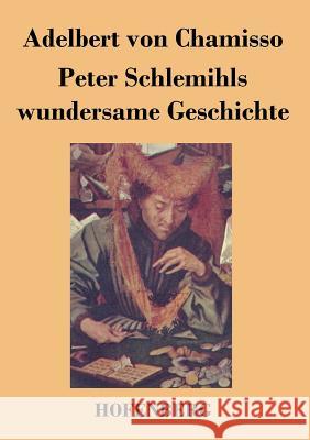 Peter Schlemihls wundersame Geschichte Adelbert Von Chamisso 9783843017992