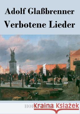 Verbotene Lieder Adolf Glassbrenner   9783843018029
