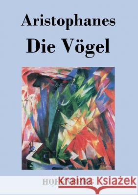 Die Vögel: (Orinthes) Aristophanes 9783843018135