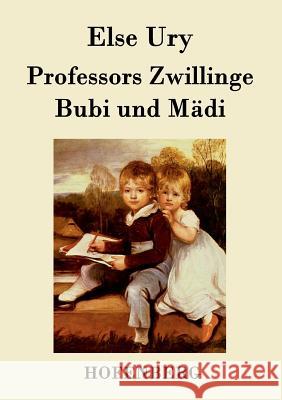 Professors Zwillinge: Bubi und Mädi Ury, Else 9783843018715 Hofenberg