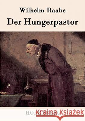 Der Hungerpastor Wilhelm Raabe   9783843018777 Hofenberg