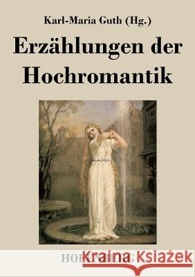 Erzählungen der Hochromantik Karl-Maria Guth 9783843018791 Hofenberg