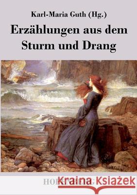Erzählungen aus dem Sturm und Drang Karl-Maria Guth 9783843018821 Hofenberg