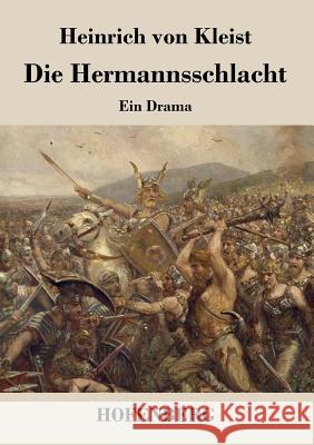 Die Hermannsschlacht: Ein Drama in fünf Aufzügen Kleist, Heinrich Von 9783843018906 Hofenberg