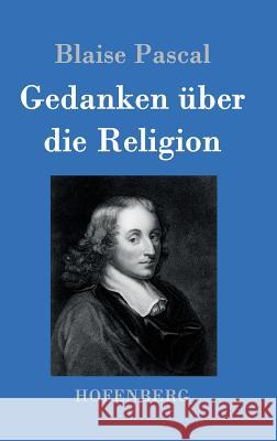 Gedanken über die Religion Blaise Pascal 9783843019026 Hofenberg
