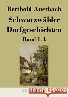 Schwarzwälder Dorfgeschichten: Band 1-4 Berthold Auerbach 9783843019330 Hofenberg