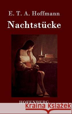 Nachtstücke E T a Hoffmann   9783843019484 Hofenberg