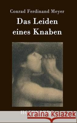 Das Leiden eines Knaben Conrad Ferdinand Meyer 9783843019491